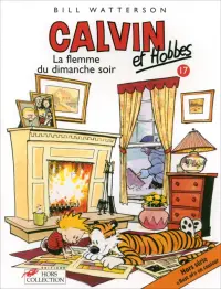 Calvin et Hobbes. Tome 17. La Flemme du dimanche soir