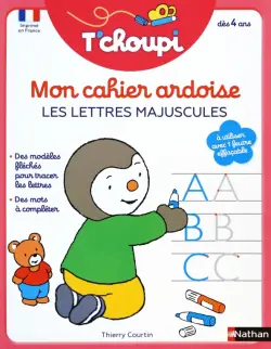 Mon cahier ardoise. Les lettres majuscules T'choupi