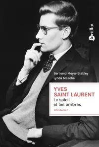 Yves Saint Laurent, Le soleil et les ombres