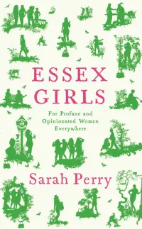 Essex Girls. For Profane and Opinionated Women Everywhere