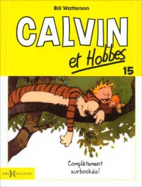 Calvin et Hobbes. Tome 15. Complètement surbookés