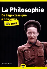 La Philosophie pour les Nuls. De l'âge classique à nos jours. Tome 2