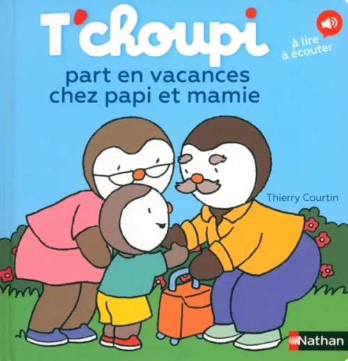

T'choupi part en vacances chez papi et mamie