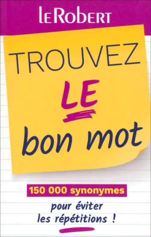

Trouvez le bon mot. Plus de 125 000 synonymes pour éviter les répétitions !