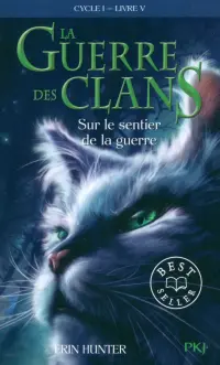 La Guerre des Clans. Cycle 1. Tome 5. Sur le sentier de la guerre