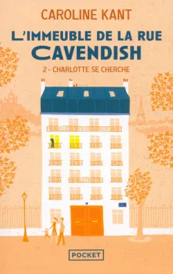 L'Immeuble de la rue Cavendish. Tome 2. Charlotte se cherche