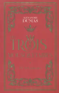 Les Trois Mousquetaires.Tome 1. D`Artagnan