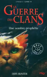 La Guerre des Clans. Cycle 1. Tome 6. Une sombre prophétie