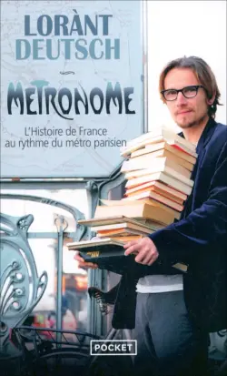 Métronome. L'histoire de France au rythme du métro parisien