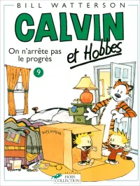 Calvin et Hobbes. Tome 9. On n'arrête pas le progrès !