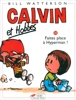 Calvin et Hobbes. Tome 16. Faites place à Hyperman !