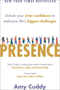 Presence. Unlock Your Inner Confidence to Embrace Life's Biggest Challenges