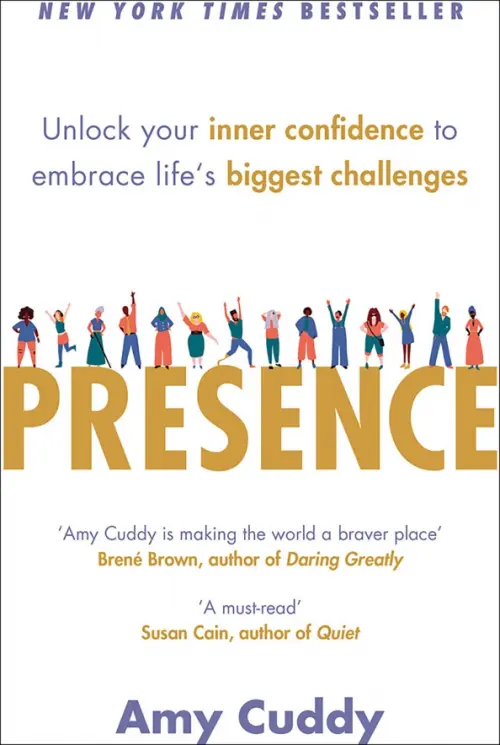 

Presence. Unlock Your Inner Confidence to Embrace Life's Biggest Challenges, Белый