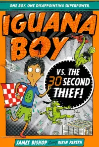 Iguana Boy vs. The 30 Second Thief