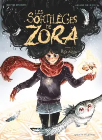 Les Sortilèges de Zora. Tome 3. Magie blanche