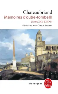 Mémoires d'outre-tombe. Tome 3. Livres XXV a XXXIII