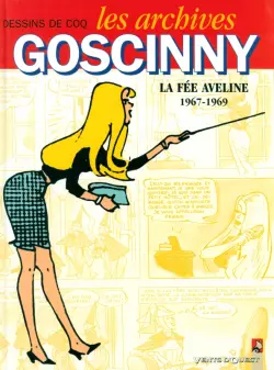 Les Archives Goscinny. Tome 3. La fée Aveline (1967-1969)