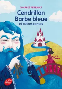 Cendrillon, Barbe Bleue et autres contes. Texte intégral