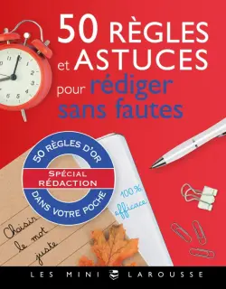 50 règles d'or pour rédiger sans fautes