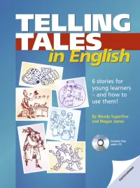 Telling Tales in English. 6 stories for young learners - and how to use them! + Audio-CD
