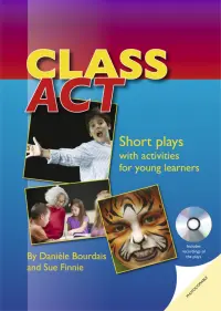 Class Act. Short plays with activites for young learners with photocopiable activities + Audio CD