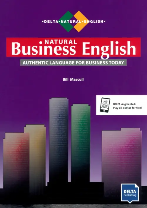 Natural Business English. B2-C1. Authentic Language for Business Today. Coursebook with audios