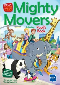 Mighty Movers. 2nd edition. New edition for the revised 2018 exam. Pupil’s Book