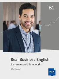 Real Business English B2. 21st century skills and work. Workbook