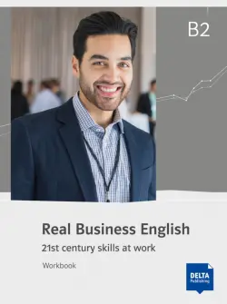 Real Business English B2. 21st century skills and work. Workbook