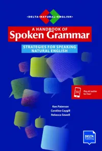 A Handbook of Spoken Grammar. Strategies for Speaking Natural English with digital extras