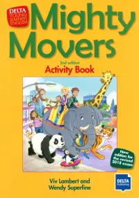 Mighty Movers. 2nd edition. New edition for the revised 2018 exam. Activity Book