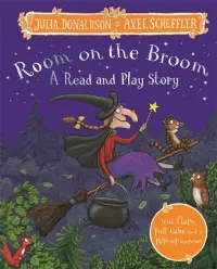 Room on the Broom. A Read and Play Story