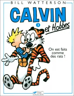 Calvin et Hobbes. Tome 3. On est fait comme des rats